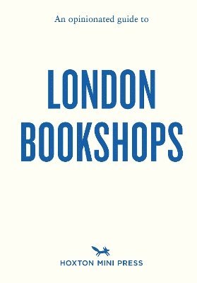 bokomslag An Opinionated Guide to London Bookshops