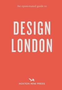 bokomslag An Opinionated Guide to Design London