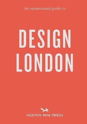 Sujata Burman, Rosa Bertoli - Opinionated Guide to Design London, Häftad