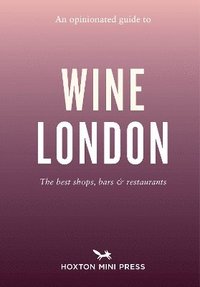 bokomslag Opinionated Guide to Wine London