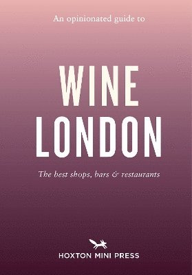 bokomslag Opinionated Guide to Wine London