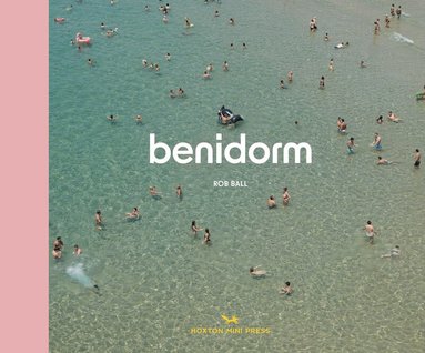 Rob Ball - Benidorm, Inbunden