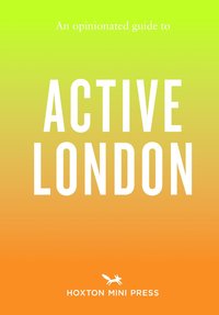 bokomslag Opinionated Guide to Active London