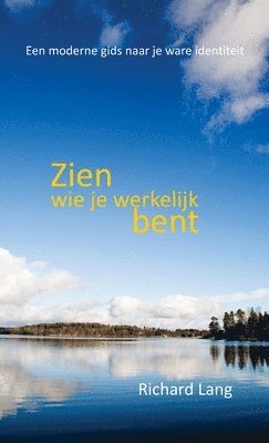 Richard Lang - Zien wie je werkelijk bent, Inbunden