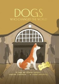 bokomslag Dogs Who Changed the World