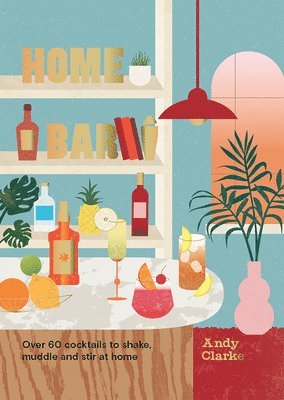 Andy Clarke - Home Bar, Inbunden