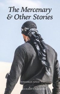 bokomslag The Mercenary & Other Stories