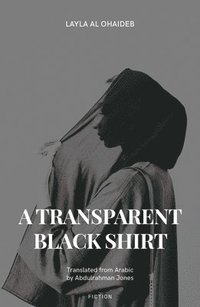 bokomslag A Transparent Black Shirt