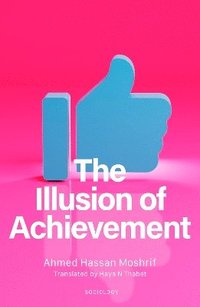 bokomslag The Illusion of Achievement