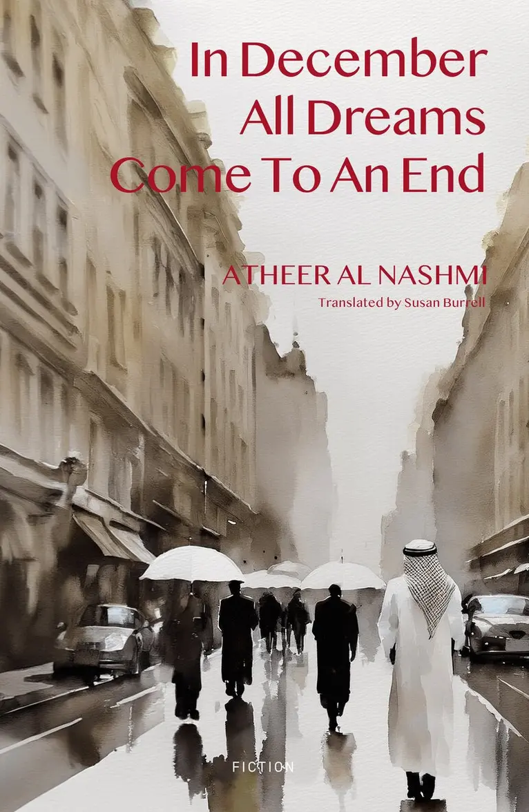 Atheer Abdullah Al Nashmi - In December All Dreams Come To An End, Häftad. Tillgänglighet: Lägg i varukorg