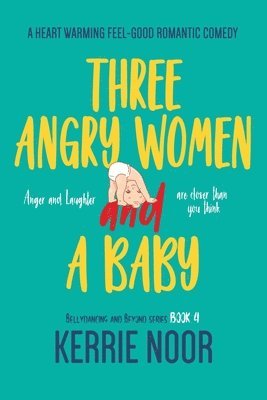 Kerrie Noor, Sarah Kolb-Williams - Three Angry Women And A Baby, Häftad