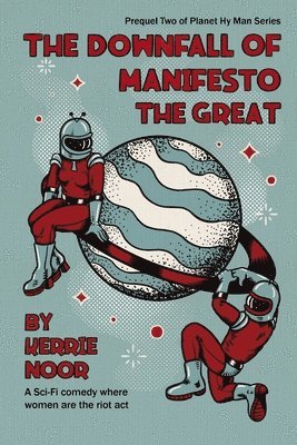 Kerrie A Noor - Downfall Of Manifesto The Great, Häftad