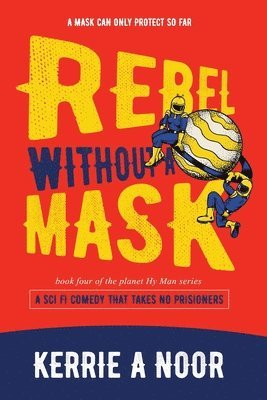 Kerrie A Noor, Sarah Kolb-Williams Kolb-Williams - Rebel Without A Mask, Häftad