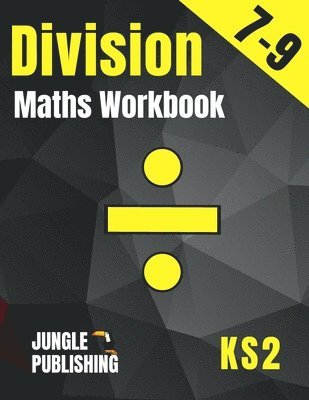 Division Maths Workbook for 7-9 Year Olds 1