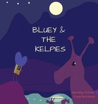 bokomslag Bluey & The Kelpies