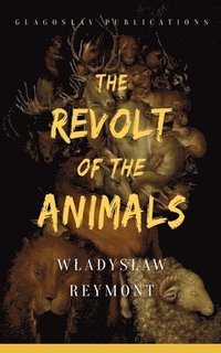 bokomslag The Revolt of the Animals