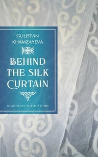 bokomslag Behind the Silk Curtain