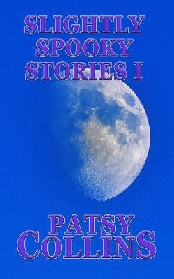 Patsy Collins - Slightly Spooky Stories I, Häftad