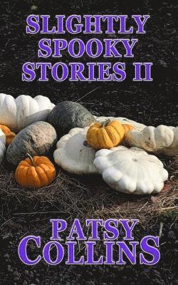 Patsy Collins - Slightly Spooky Stories II, Häftad