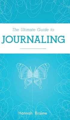 Hannah Braime - Ultimate Guide to Journaling, Inbunden