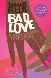 bokomslag Bad Love: A Very London Love story