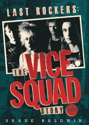 Shane Baldwin - Last Rockers: The Vice Squad Story, Häftad