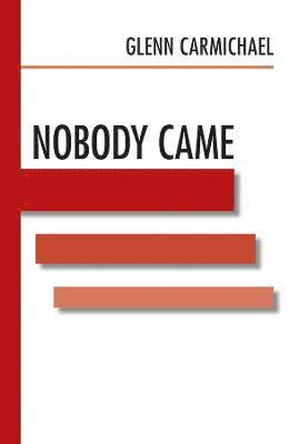 Nobody Came 1