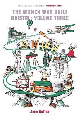 Jane Duffus - The Woment Who Built Bristol Volume Three, Häftad