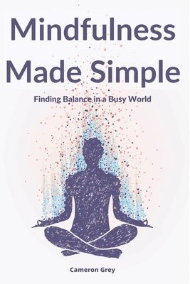 Mindfulness Made Simple