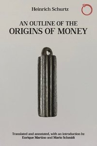 bokomslag An Outline of the Origins of Money