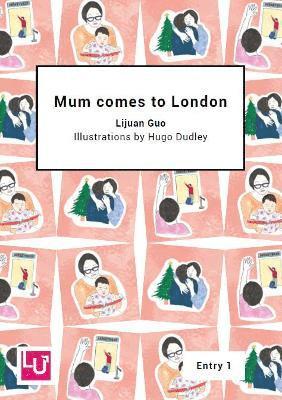 Mum comes to London 1