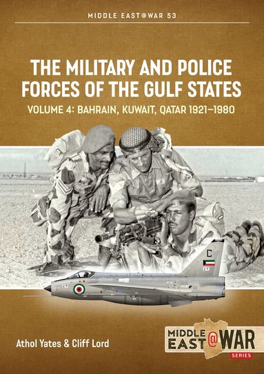 Cliff Lord, Athol Yates - Military and Police Forces of the Gulf States Volume 4, Häftad