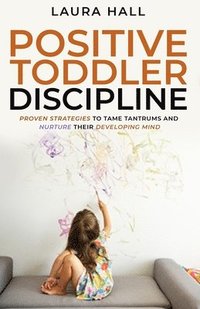 bokomslag Positive Toddler Discipline