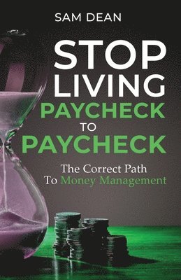 Sam Dean - Stop Living Paycheck to Paycheck, Häftad