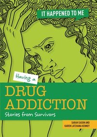 bokomslag Having a Drug Addiction: Stories from Survivors