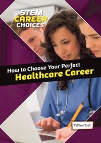 bokomslag How to Choose Your Perfect Healthcare Career