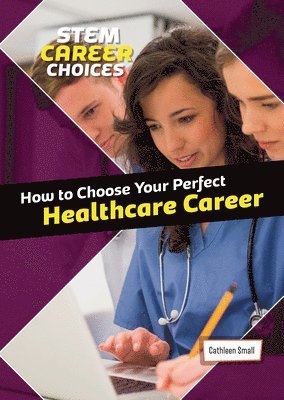 How to Choose Your Perfect Healthcare Career 1