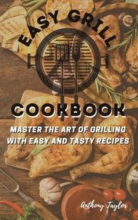 bokomslag Easy Grill Cookbook