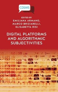 bokomslag Digital Platforms and Algorithmic Subjectivities