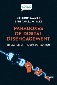 bokomslag Paradoxes of Digital Disengagement