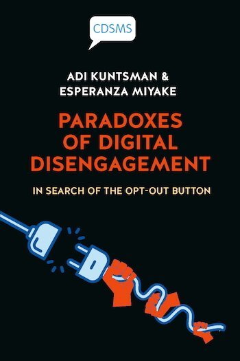 Adi Kuntsman, Esperanza Miyake - Paradoxes of Digital Disengagement, Häftad