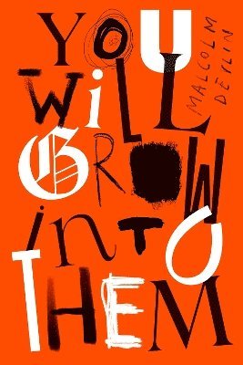 Malcolm Devlin - You Will Grow Into Them, Häftad