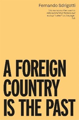 A Foreign Country is the Past 1