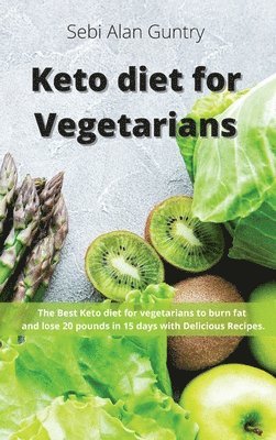 Sebi Alan Guntry - Keto Diet for Vegetarians, Inbunden