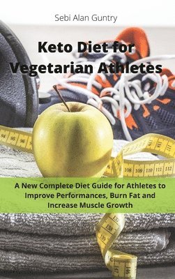 Sebi Alan Guntry - Keto Diet for Vegetarian Athletes, Inbunden