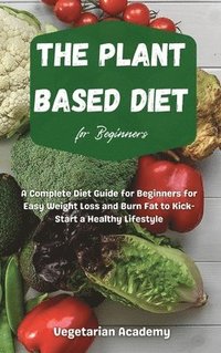 bokomslag The Plant Based Diet For Beginners