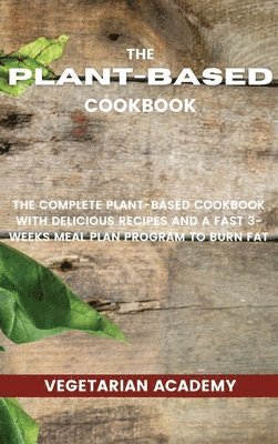 Vegetarian Academy - Plant-Based Diet Cookbook, Inbunden