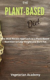 bokomslag The Plant-Based Diet
