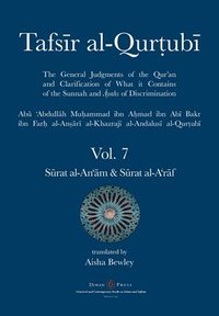 bokomslag Tafsir al-Qurtubi Vol. 7 S&#363;rat al-An'&#257;m - Cattle & S&#363;rat al-A'r&#257;f - The Ramparts