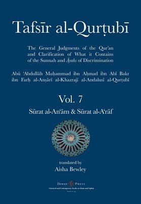 Abu 'abdullah Muhammad Al-Qurtubi, Abu 'Abdullah Muhammad Al-Qurtubi, Abdalhaqq Bewley - Tafsir al-Qurtubi Vol. 7 Sūrat al-An'ām - Cattle & Sūrat al-A'rāf - The Ramparts, Häftad